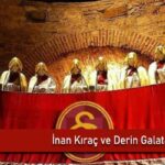 inan-kirac-ve-derin-galatasaray