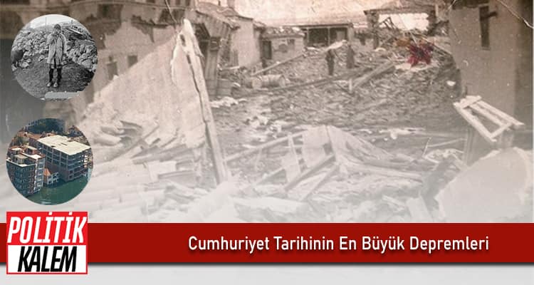 cumhuriyet-tarihinin-en-büyük-depremleri