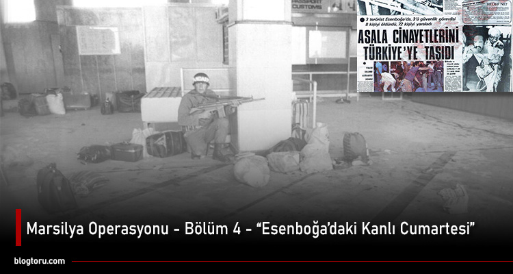 marsilya-operasyonu-bolum4-esenbogadaki-kanli-cumartesi